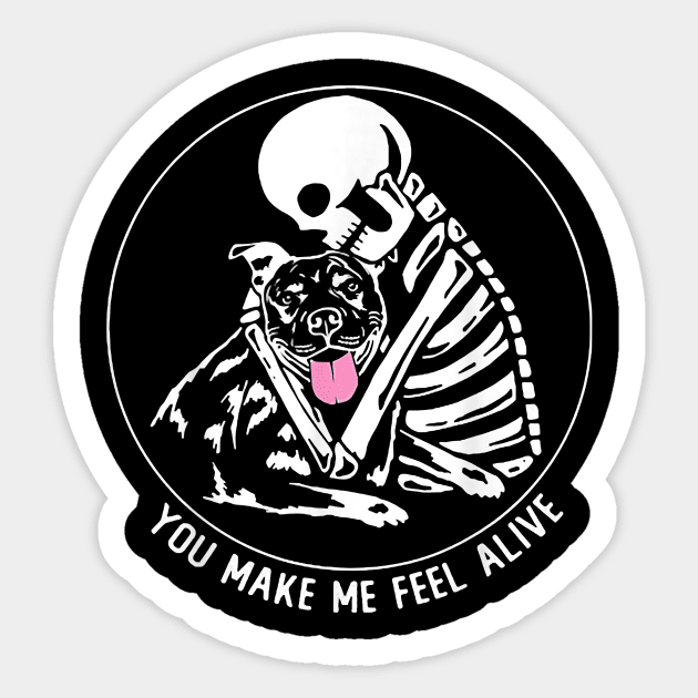 You Make Me Feel Alive Skeleton Pitbull Dog Lover Gift Sticker by Rojio